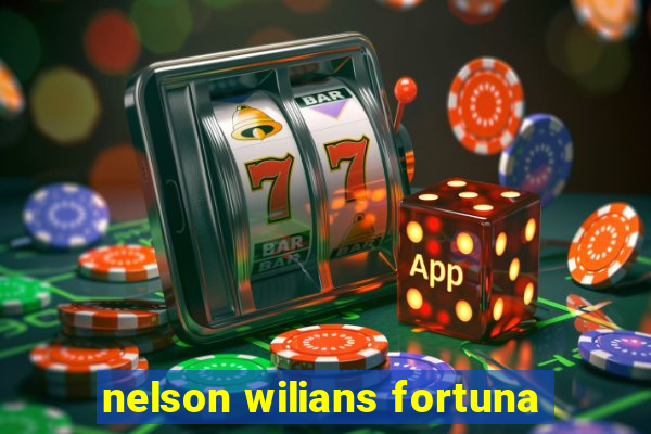 nelson wilians fortuna